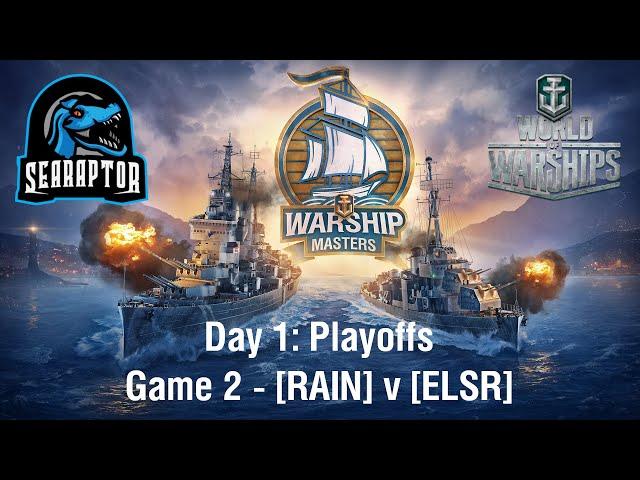 World of Warships - Warship Masters Invitational 2022 - Day 1: Playoffs - RAIN v ELSR, Game 2