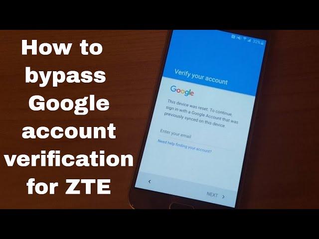 How to bypass Google account verification for ZTE