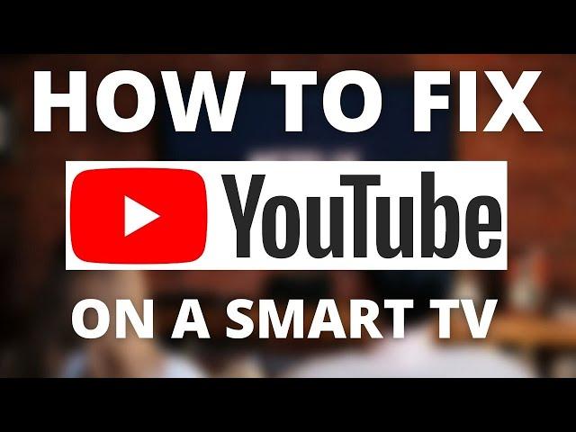 YouTube Doesn't Work on Smart TV (SOLVED)