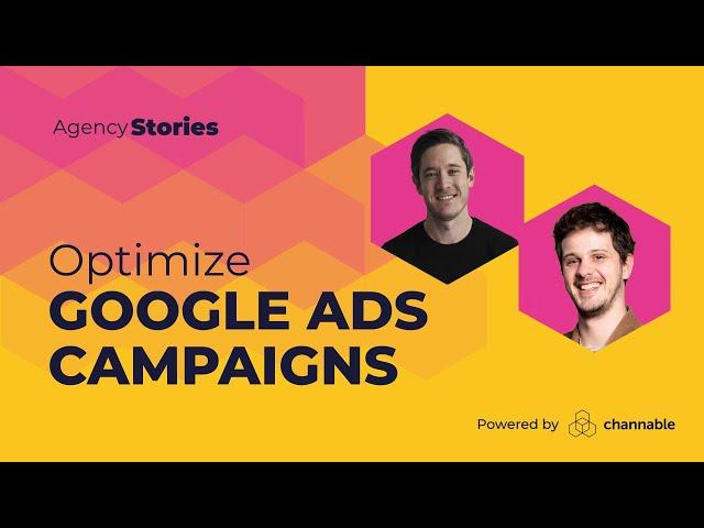 How to Optimize your Google Ads Campaigns | Agency Stories | Channable