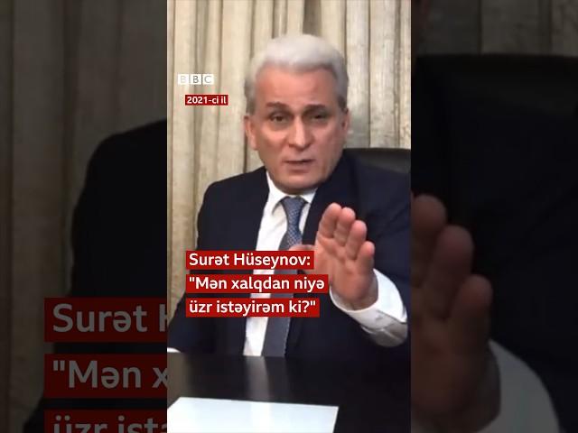 Surət Hüseynov: “Mən xalqdan niyə üzr istəyirəm ki?” - Arxivimizdən