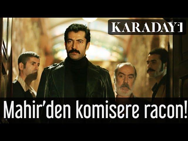 Karadayı - Mahir'den Komisere Racon!