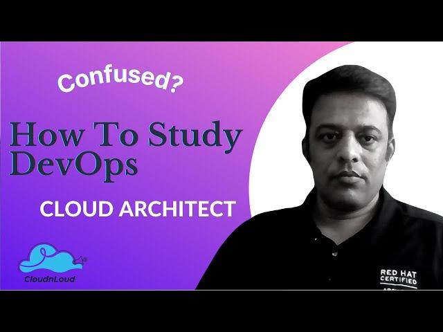 Confused ? | How to Learn DevOps | DevOps Architect Free Training | #cloudnloud