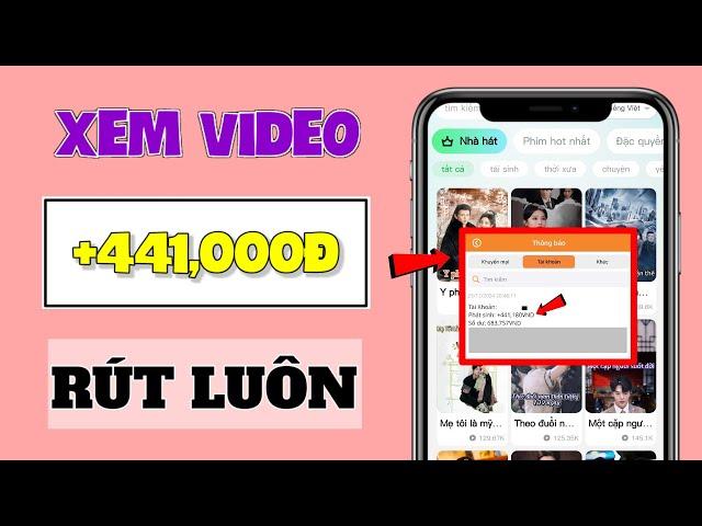 App Kiếm Tiền Online Trên Điện Thoại, Chỉ Cần Xem Video Kiếm 441K Rút Về ATM Uy Tín Mới Nhất