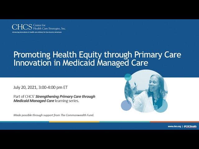 Promoting Health Equity through Primary Care Innovation in Medicaid Managed Care