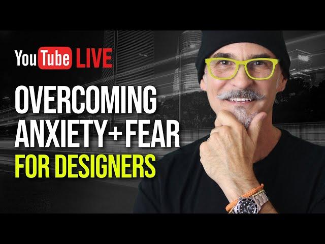 Overcoming Anxiety and Fear for Designers