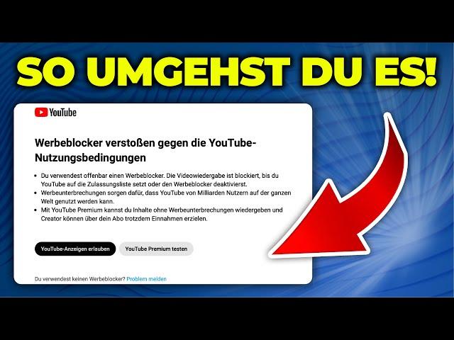 SO umgehst du die YouTube Werbeblocker-Sperre!