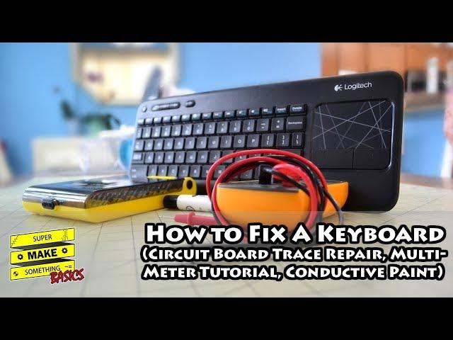 How to Fix a Keyboard (Circuit Board Trace Repair, Multimeter Tutorial, Conductive Paint)