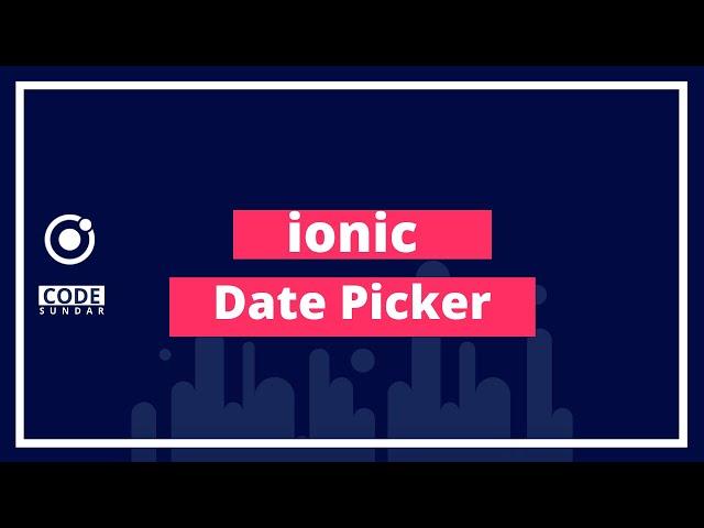 Ionic Date Picker Example - codesundar