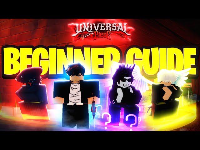 Universal Piece COMPLETE Beginners Guide EVERYTHING YOU NEED TO KNOW Roblox