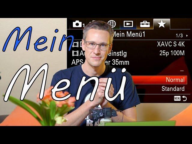 Sony A7III  Was habe ich in MEIN MENÜ ? Konfiguration ohne Ende!!