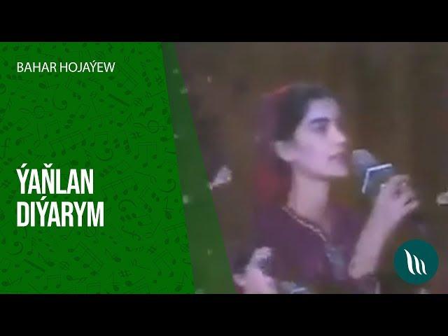 Bahar Hojayewa - Yanlan diyarym | 1992