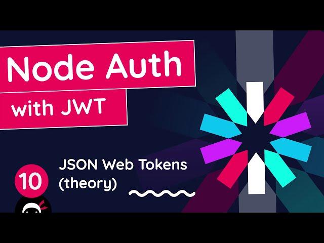 Node Auth Tutorial (JWT) #10 - JSON Web Tokens (theory)