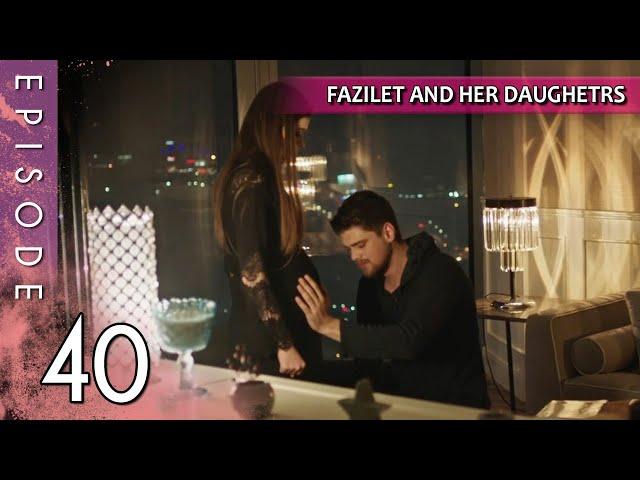 Fazilet and Her Daughters - Episode 40 (Long Episode) | Fazilet Hanim ve Kizlari