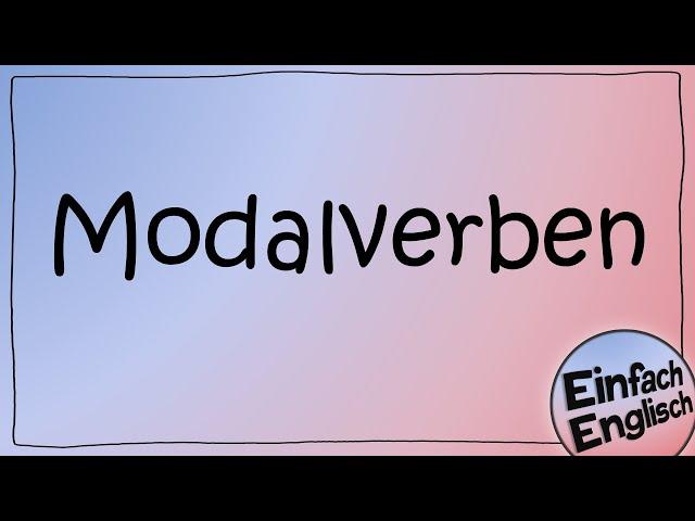 can, must, needn't etc. - Modalverben einfach erklärt | Einfach Englisch