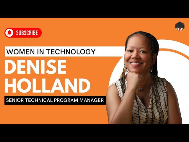  Breaking Barriers in Tech: Denise Holland’s Journey