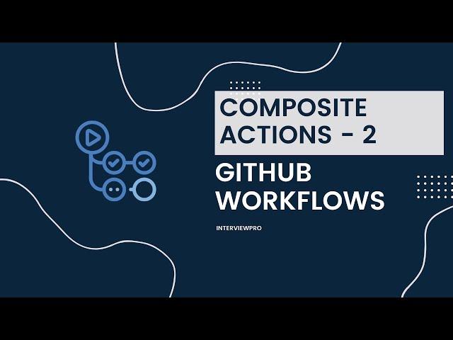 GitHub Actions - Composite Actions Part 2: Passing Inputs, Outputs & Versioning