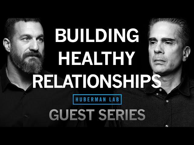 Dr. Paul Conti: How to Build and Maintain Healthy Relationships | Huberman Lab Guest Series