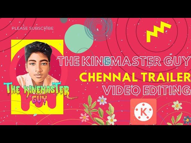 The Channel trailer of the Kinemaster Guy . Introduction  of Video editing and Kinemaster