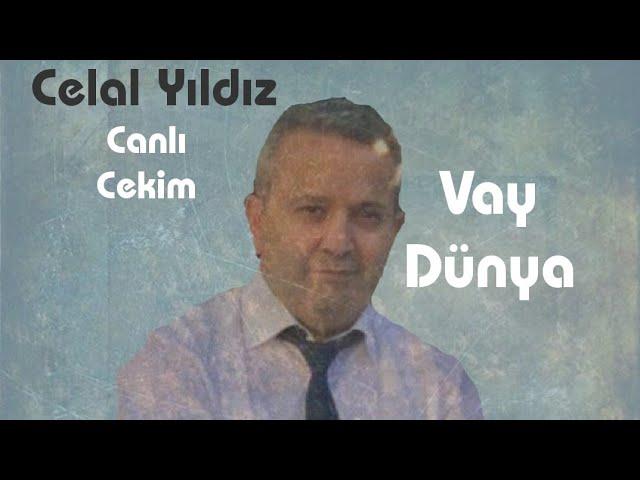 Vay Dünya 2023 & Celal Yildiz