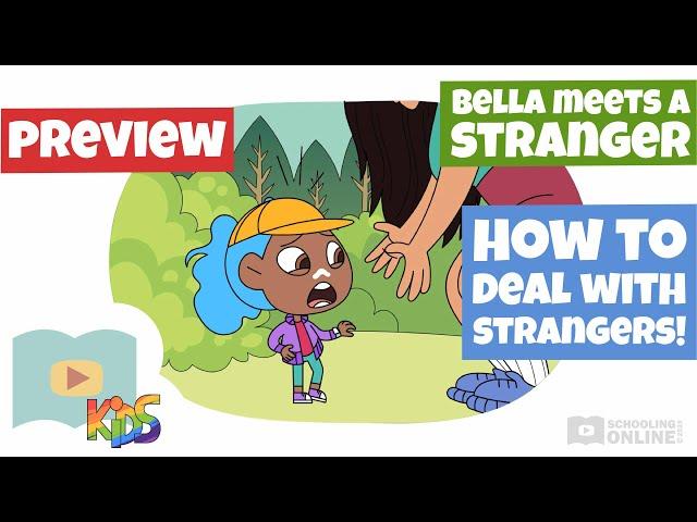 How To Deal With Strangers - Bella Meets a Stranger - Schooling Online Kids