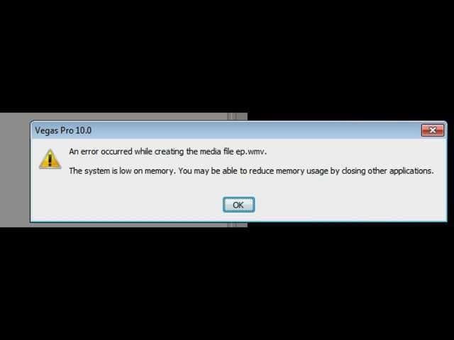 Sony Vegas Pro 10 - ''LOW ON MEMORY'' HELP