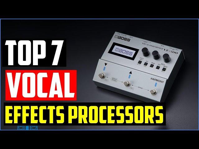 TOP 7 Best Vocal Effects Processors for 2023