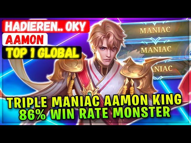 Triple Maniac Aamon King, 86% Win Rate Monster [ Top Global Aamon ] hadiEren.. Oky - Mobile Legends