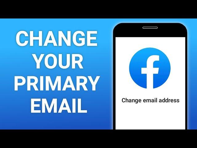 How to Change Primary Email Address on Facebook (2022)