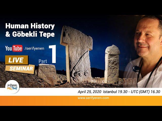 Human History & Göbekli Tepe, Şerif Yenen - 1