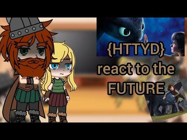 HTTYD react to the FUTURE | GACHA | GCRV | How To Train Your Dragon | 1/2 |