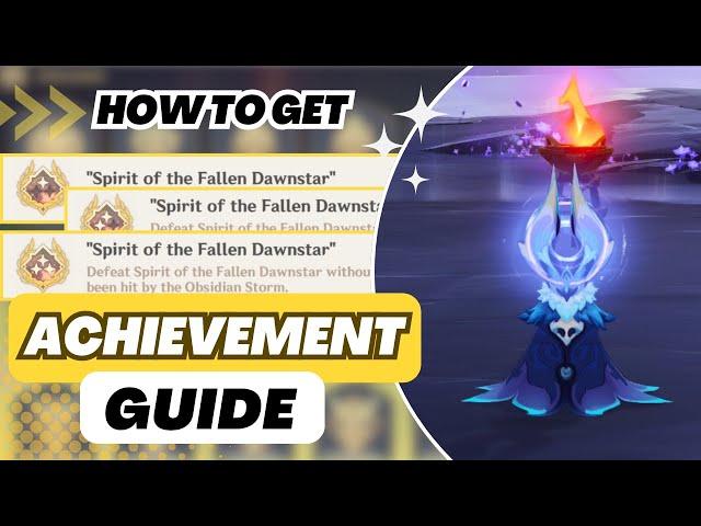 【Genshin Impact】ALL 3 "Spirit of the Fallen Dawnstar" Achievements | V5.2 Achievement Guide