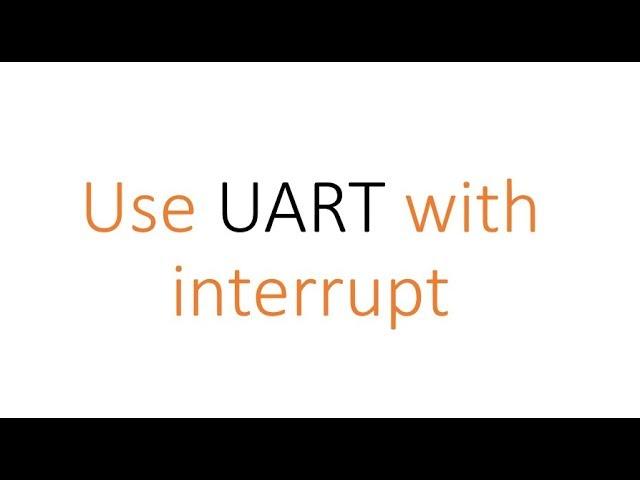 HAL: #4 How to - UART Interrupt