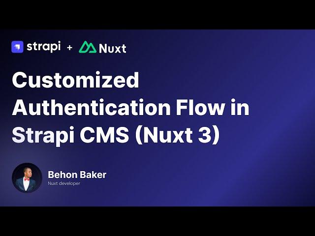 Customized Authentication Flow in Strapi CMS (Nuxt 3) | Full Tutorial