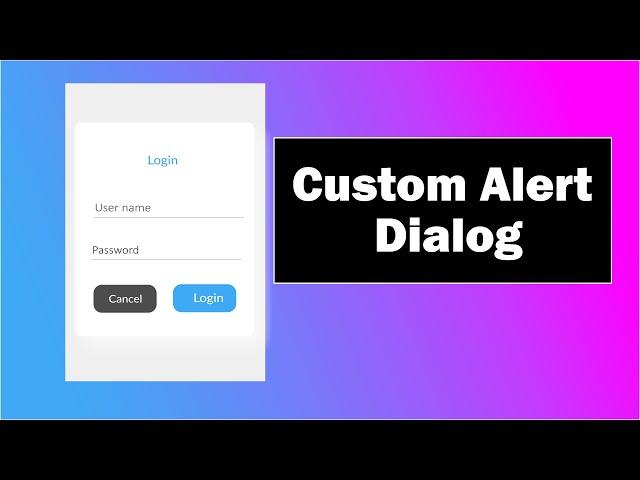 Android Custom Alert Dialog with Login Form || Android Studio Tutorial || Custom Alert Dialog