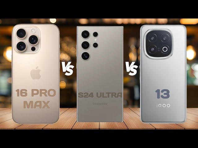 iPhone 16 Pro Max Vs Samsung S24 Ultra Vs Iqoo 13