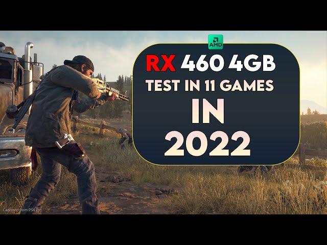 RX 460 4GB In 2022 - Test In 11 Games