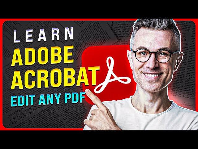 Master Adobe Acrobat Pro: A Complete Tutorial for Beginners 2024