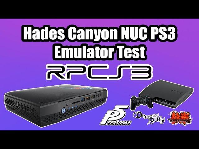 Hades Canyon NUC PS3  Emulator Test  INTEL/AMD Mini Gaming PC