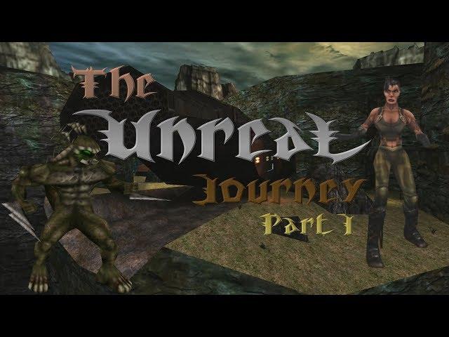 THE UNREAL JOURNEY [PART I] || Lore Store