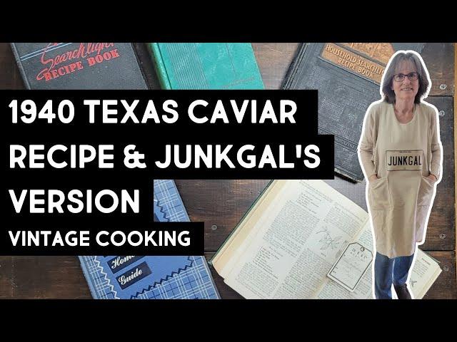 1940 Vintage Recipe Original Texas Caviar and JunkGal's Version