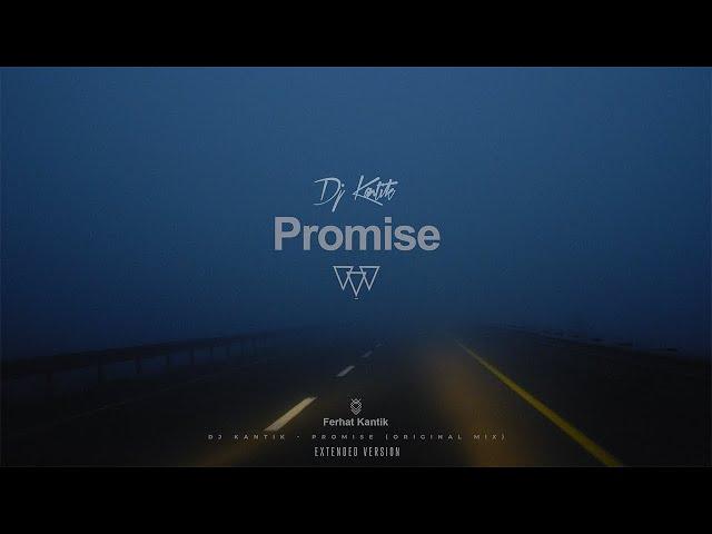 Dj Kantik - Promise (Original Mix)