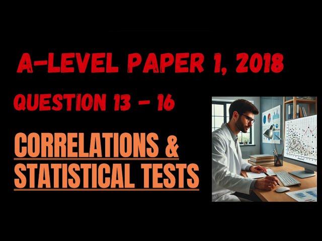 Paper 1, 2018 - Q13-16: Correlations and Statistical Testing