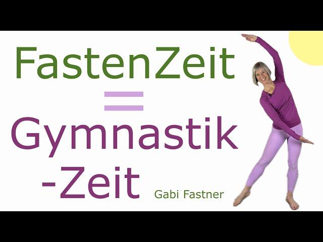 16 min. Fastenzeit = Gymnastikzeit, Körpermitte, stolze Haltung, Körpergefühl, o. Geräte, im Stehen