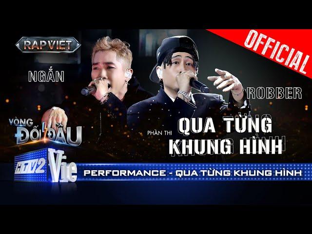 QUA TỪNG KHUNG HÌNH - Robber, NGẮN tạo cơn địa chấn dâng trào cảm xúc | Rap Việt 2024 [Performance]