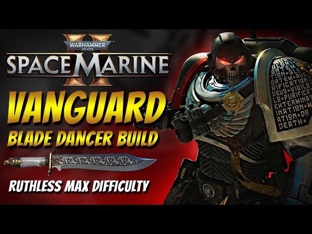 Space Marine 2 - Vanguard Class "BLADE DANCER" Build | NO DOWNS Max Difficulty Gameplay