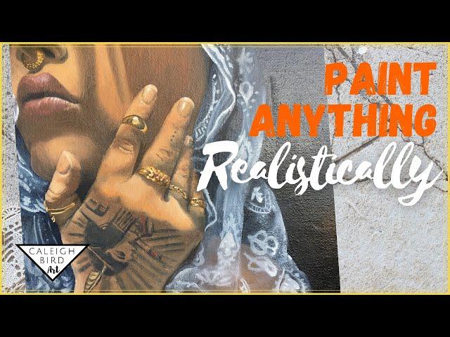 How to Paint Realistically in Oil or Acrylic