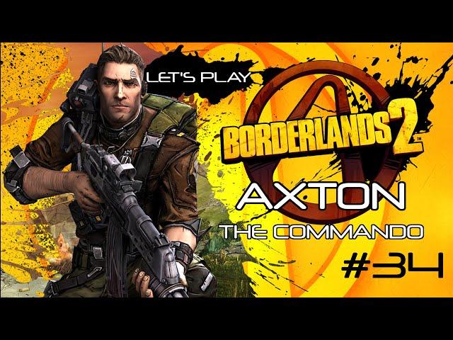 Let's Play Borderlands 2 - Axton the Commando - Ep. 34 Softlock Scaretacular