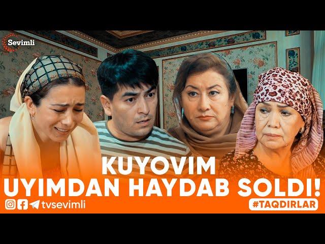 TAQDIRLAR -KUYOVIM UYIMDAN HAYDAB SOLDI!