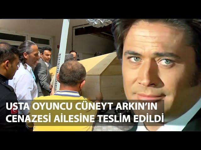 Usta oyuncu Cüneyt Arkın'ın cenazesi ailesine teslim edildi